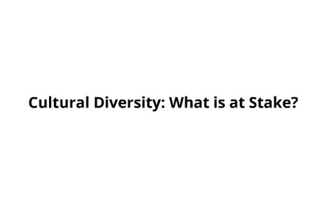 according to unesco what is at stake in cultural diversity